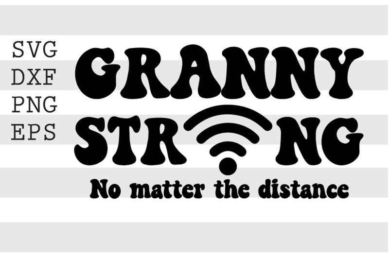 granny-strong-no-matter-the-distance-svg