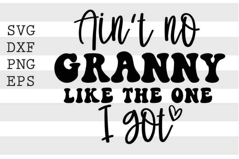 aint-no-granny-like-the-one-i-got-svg