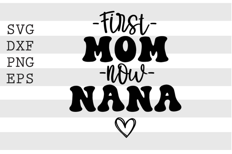 first-mom-now-nana-svg