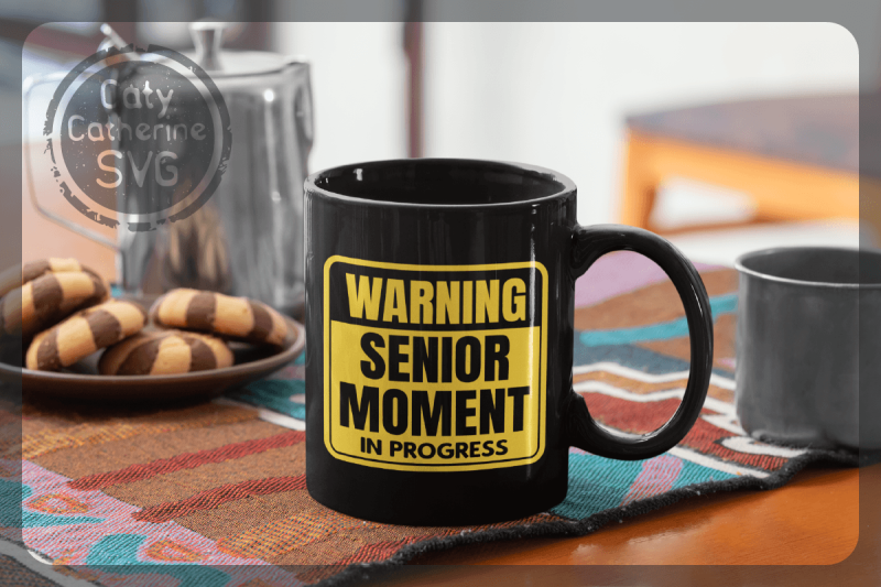 warning-senior-moment-in-progress-funny-quote-svg-cut-file
