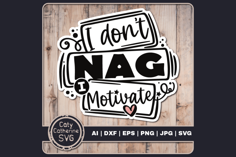 i-dont-nag-i-motivate-funny-married-couple-quote-svg-cut-file