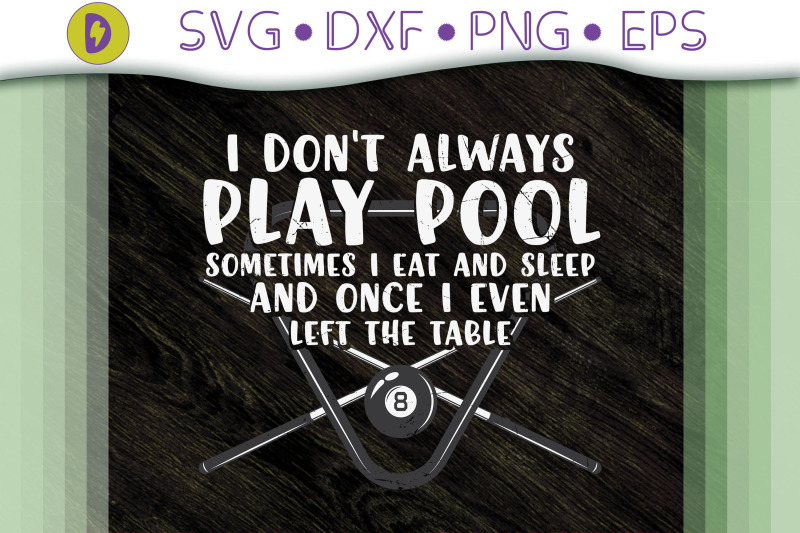 i-don-039-t-always-play-pool