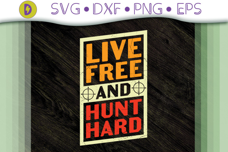 live-free-and-hunt-hard