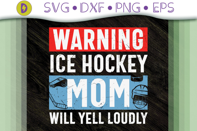 warning-ice-hockey-mom-will-yell-loudly