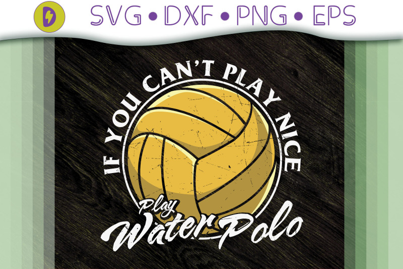 if-you-can-039-t-play-nice-play-water-polo