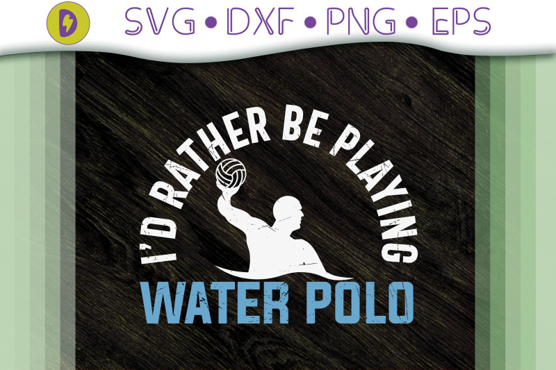 i-039-d-rather-be-playing-water-polo