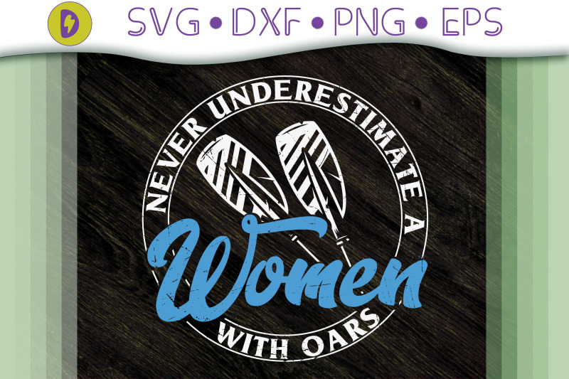 never-underesting-a-women-with-oars