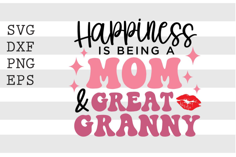 happiness-is-being-a-mom-amp-great-granny-svg