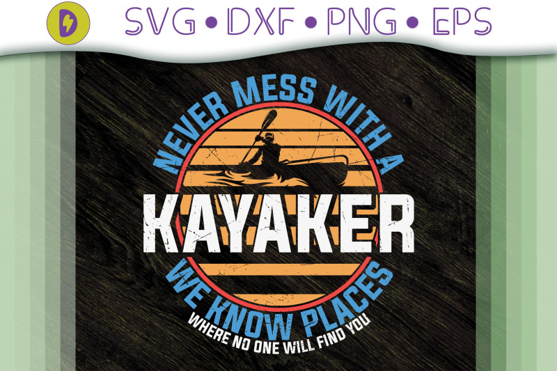 never-mess-with-a-kayaker