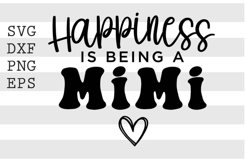 happiness-is-being-a-mimi-svg