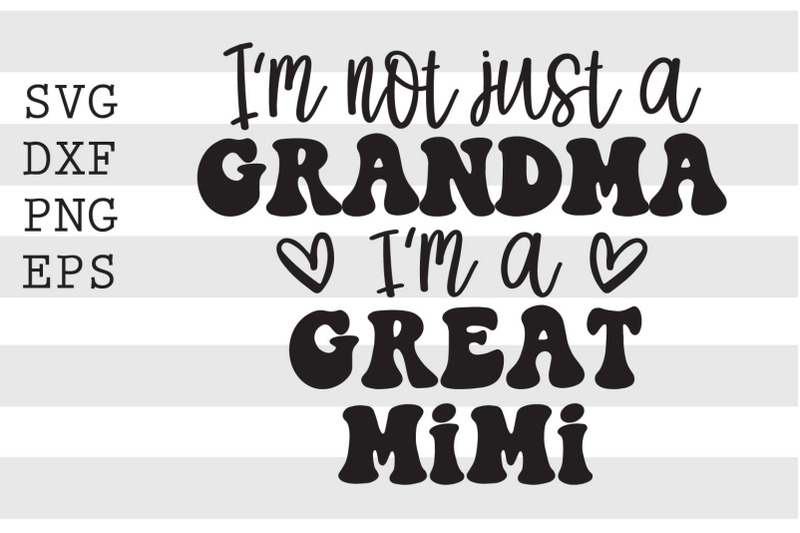 im-not-just-a-grandma-im-a-great-mimi-svg