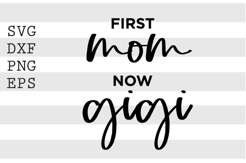 first-mom-now-gigi-svg