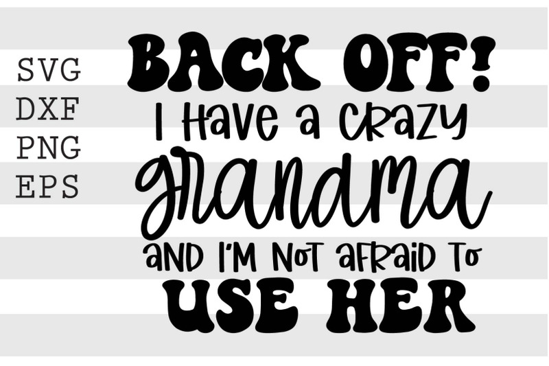 back-off-i-have-a-crazy-grandma-svg