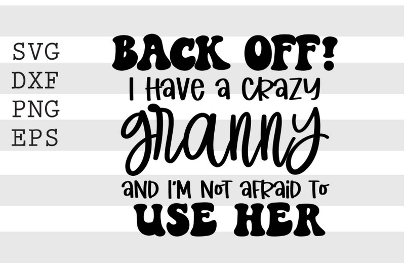 back-off-i-have-a-crazy-granny-svg