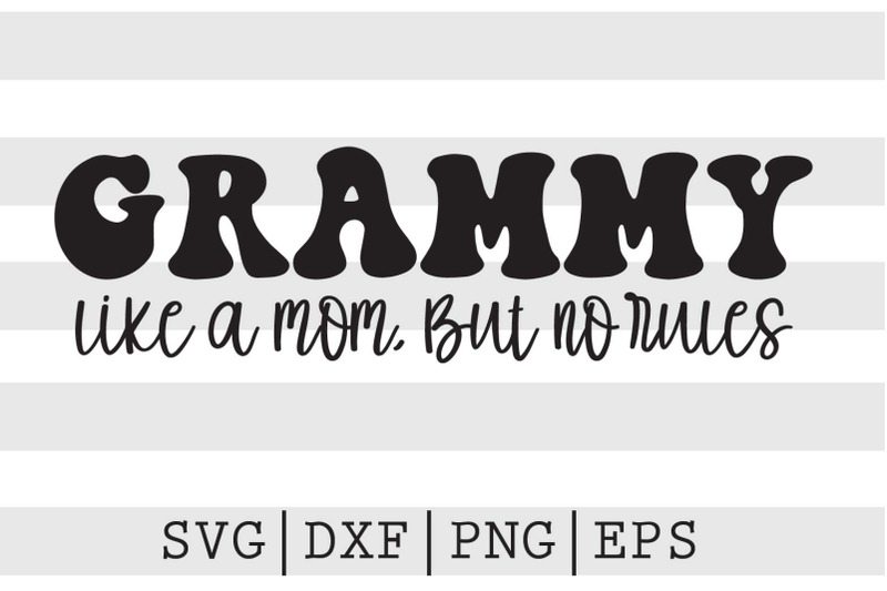 grammy-like-a-mom-but-no-rules-svg