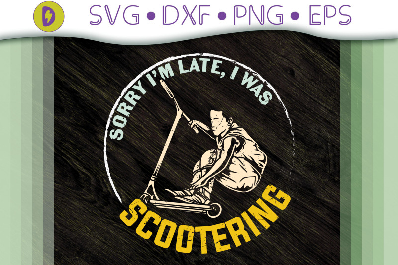 sorry-i-039-m-late-i-was-scootering