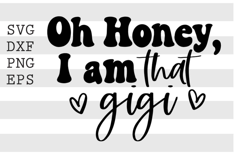 oh-honey-im-that-gigi-svg