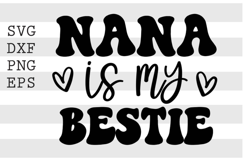 nana-is-my-bestie-svg