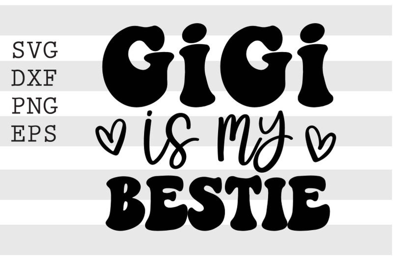 gigi-is-my-bestie-svg