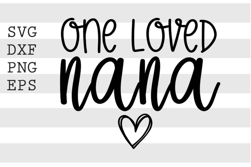 one-loved-nana-svg