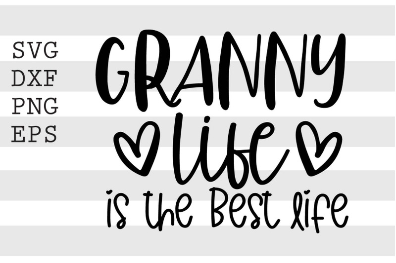 granny-life-is-the-best-ife-svg