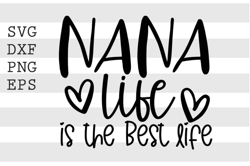 nana-life-is-the-best-ife-svg