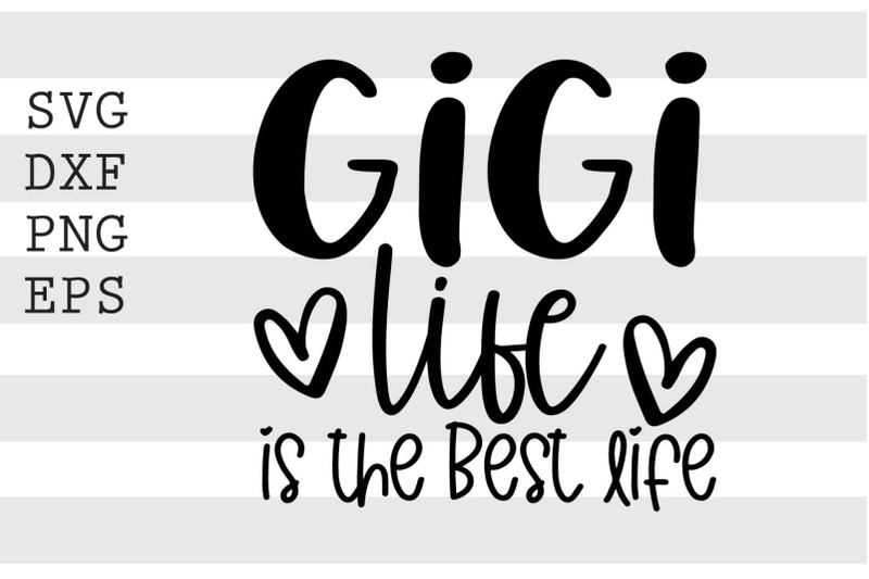 gigi-life-is-the-best-ife-svg