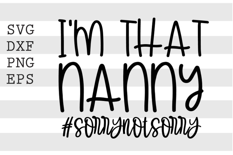 im-that-nanny-sorrynotsorry-svg