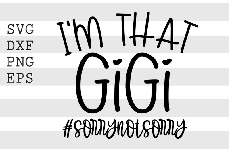 im-that-gigi-sorrynotsorry-svg