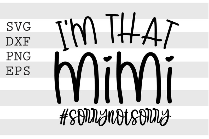 im-that-mimi-sorrynotsorry-svg