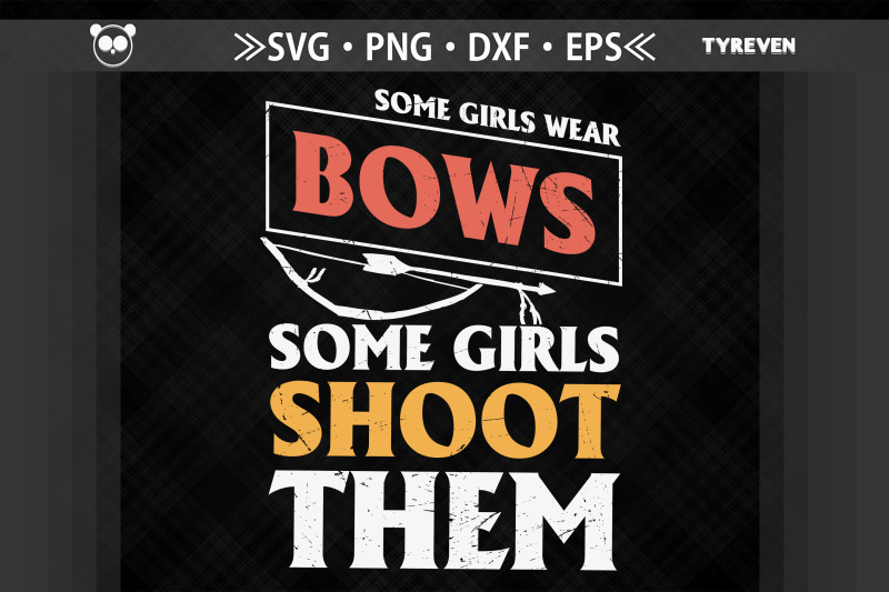 some-girls-wear-bows-some-shoot-them