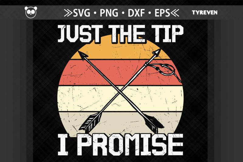 just-the-tip-i-promise-fun-archery-quote