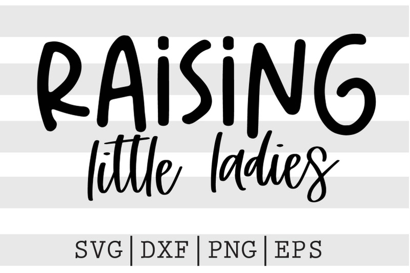 raising-little-ladies-svg