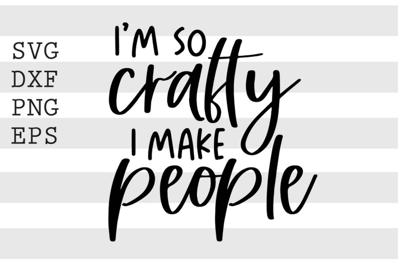 im-so-crafty-i-make-people-svg