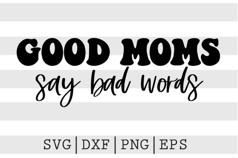 good-moms-say-bad-words-svg