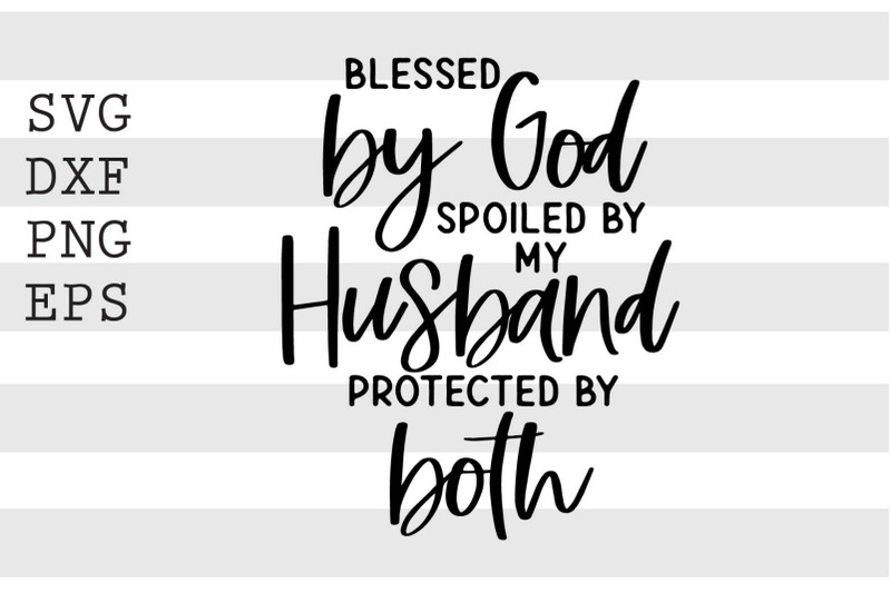 blessed-by-god-spoiled-by-my-husband-svg