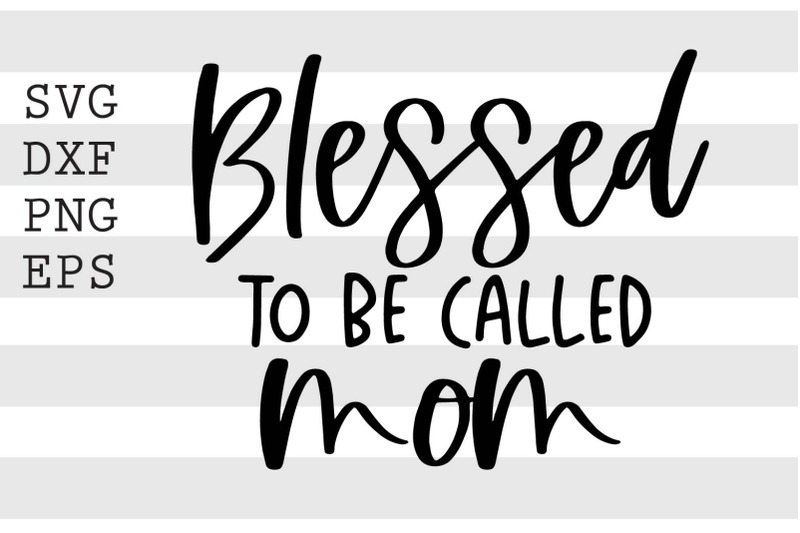 blessed-to-be-called-mom-svg