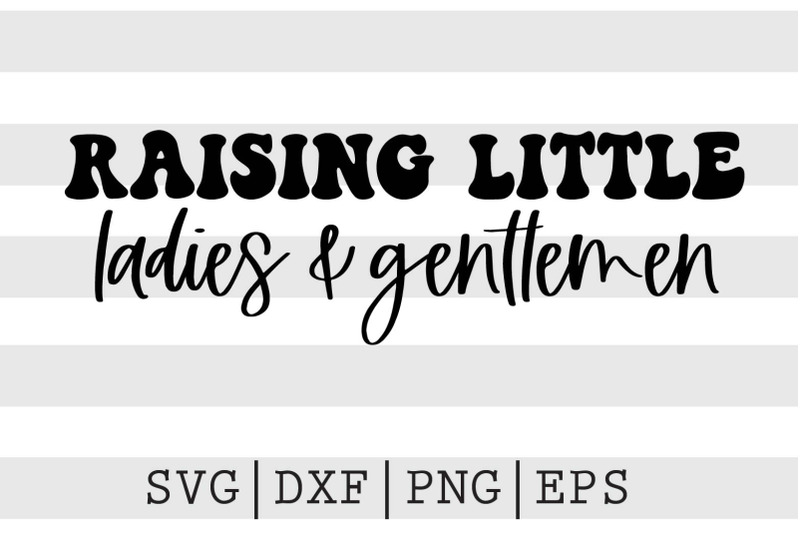 raising-little-ladies-amp-gentlemen-svg