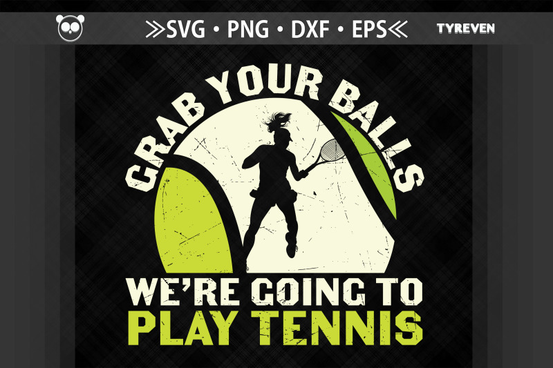 grab-your-balls-we-go-to-play-tennis