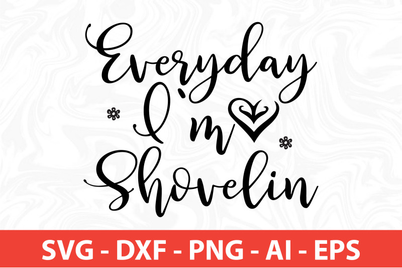 everyday-i-m-shovelin-svg