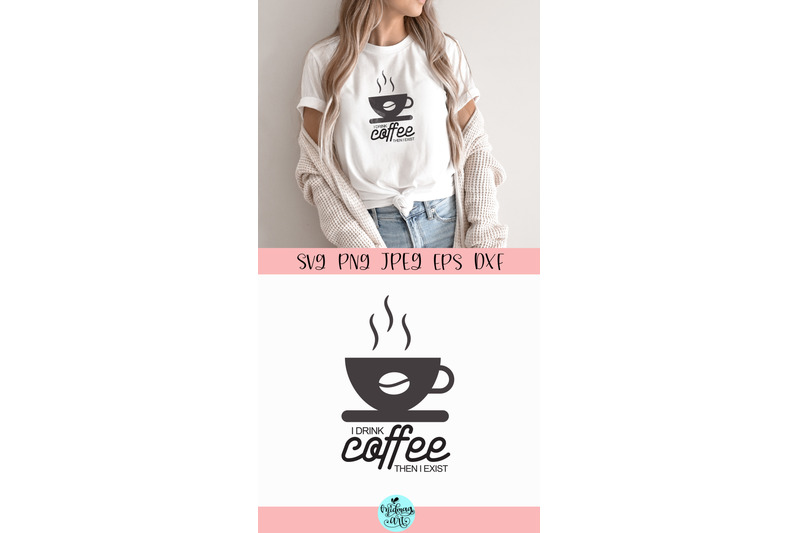 i-drink-coffee-then-i-exist-svg-coffee-quote-svg