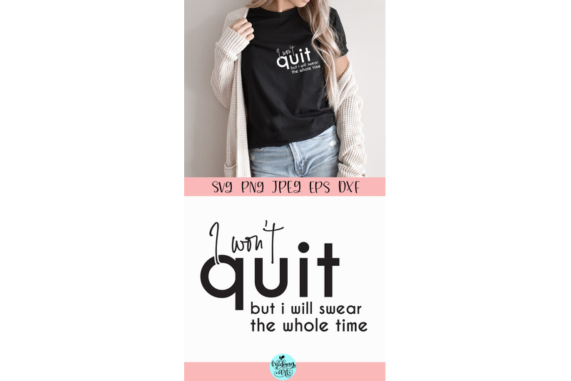 i-won-039-t-quit-but-i-will-swear-the-whole-time-svg-workout-svg