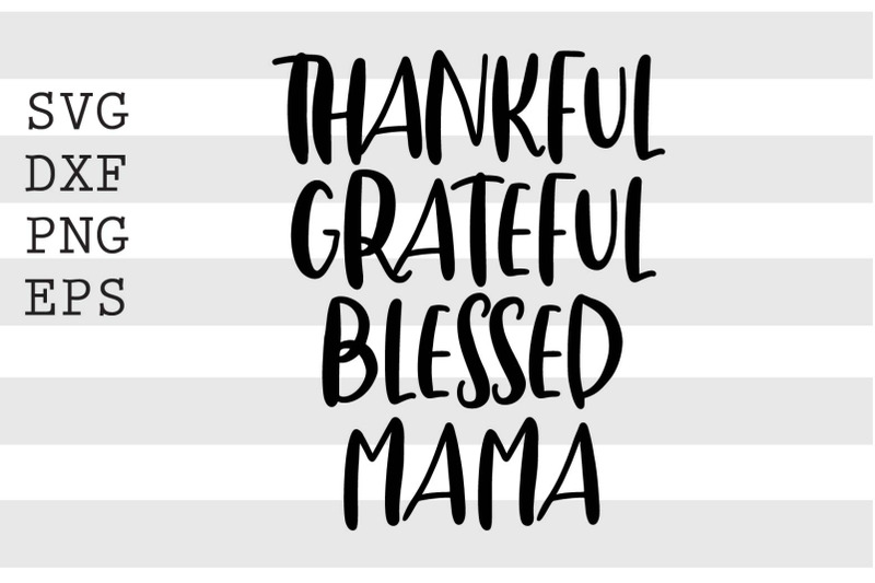 thankful-grateful-blessed-mama-svg