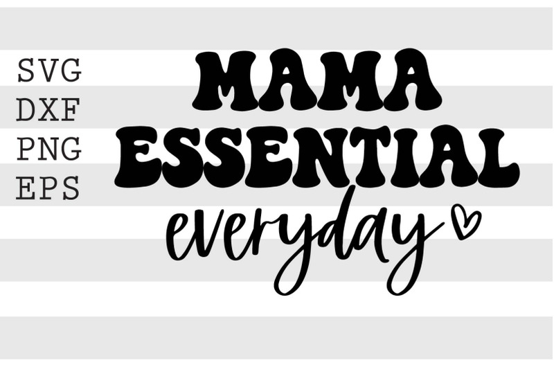 mama-essential-everyday-svg