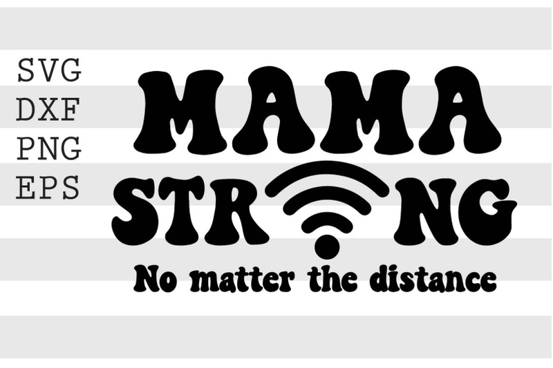 mama-strong-no-matter-the-distance-svg