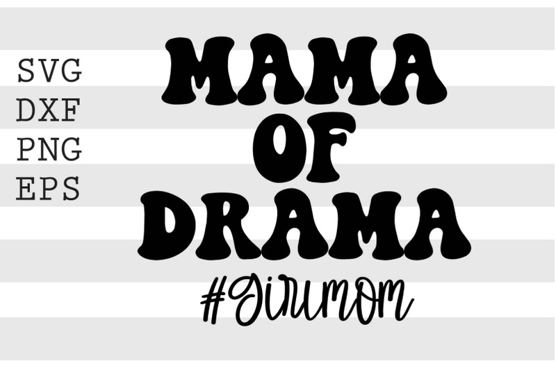 mama-of-drama-girlmom-svg