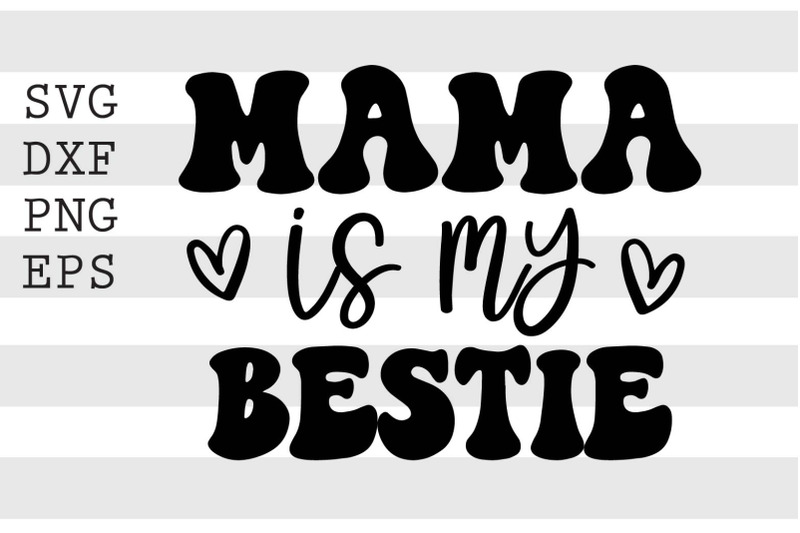 mama-is-my-bestie-svg