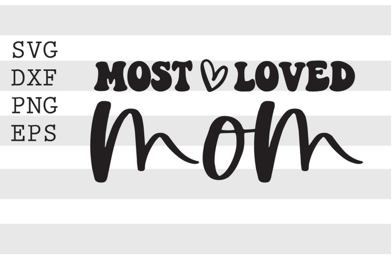 most-loved-mom-svg