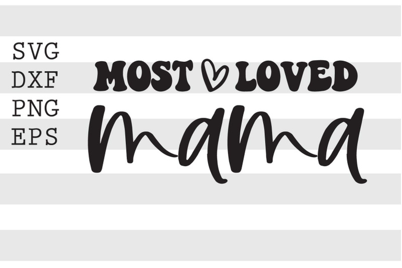 most-loved-mama-svg