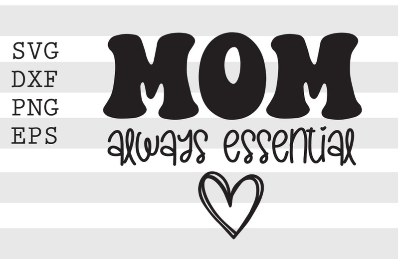 mom-always-essential-svg